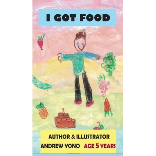 I Got Food - Hardcover