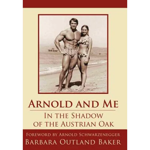 Arnold and Me: In the Shadow of the Austrian Oak - Hardcover