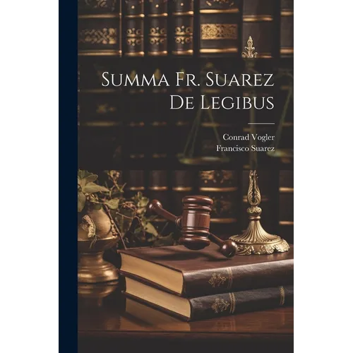 Summa Fr. Suarez De Legibus - Paperback