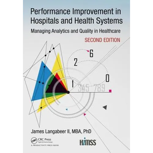 Performance Improvement in Hospitals and Health Systems: Managing Analytics and Quality in Healthcare, 2nd Edition - Paperback