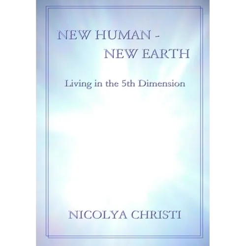 New Human - New Earth: Living in the 5th Dimension - Paperback