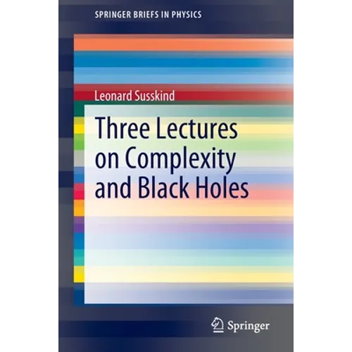 Three Lectures on Complexity and Black Holes - Paperback