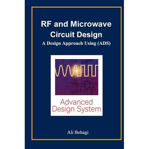 RF and Microwave Circuit Design: A Design Approach Using (ADS) - Hardcover