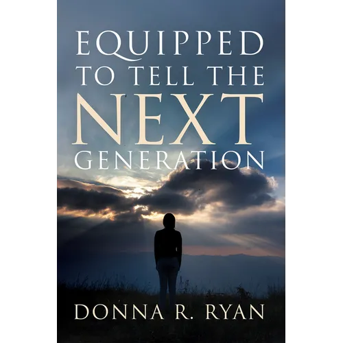 Equipped to Tell the Next Generation - Paperback