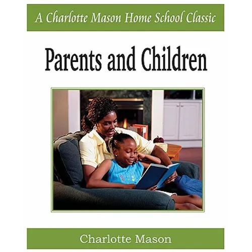 Parents and Children: Charlotte Mason Homeschooling Series, Vol. 2 - Paperback