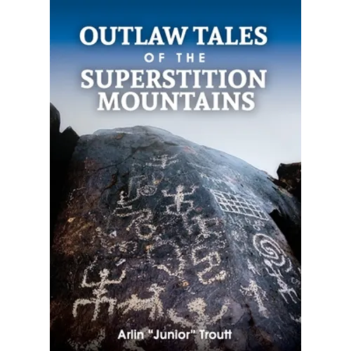 Outlaw Tales of the Superstition Mountains - Paperback