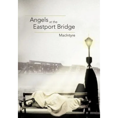 Angels at the Eastport Bridge - Hardcover