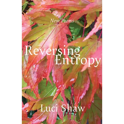 Reversing Entropy: Poems - Paperback
