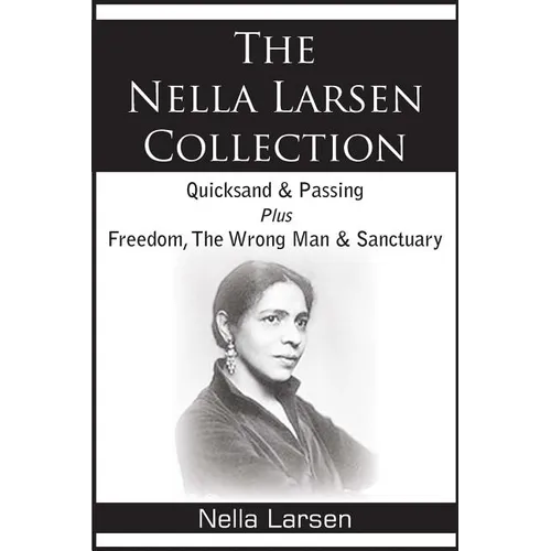 The Nella Larsen Collection; Quicksand, Passing, Freedom, The Wrong Man, Sanctuary - Paperback