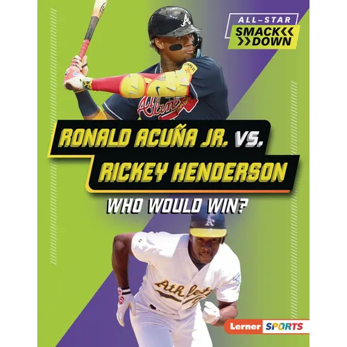Ronald Acuña Jr. vs. Rickey Henderson: Who Would Win? - Library Binding