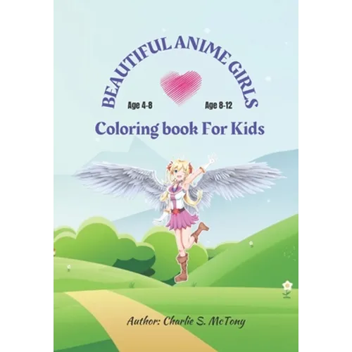 Beautiful anime girls coloring book for kids: Educational coloring pages with wonderful manga designs for kids - Paperback