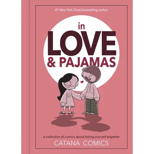 In Love & Pajamas: A Collection of Comics about Being Yourself Together - Hardcover