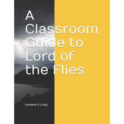 A Classroom Guide to Lord of the Flies - Paperback