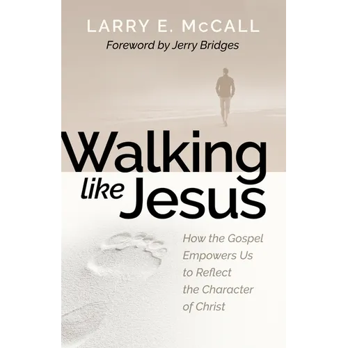 Walking Like Jesus: Studies in the Character of Christ - Paperback