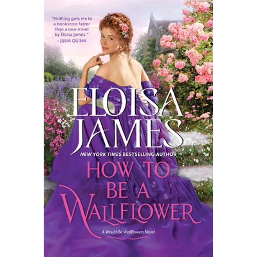 How to Be a Wallflower: A Would-Be Wallflowers Novel - Hardcover