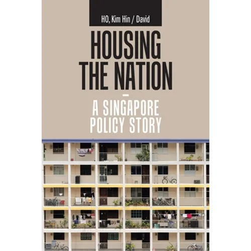 Housing the Nation - a Singapore Policy Story - Paperback