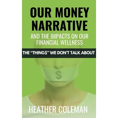 Our Money Narrative and the Impacts on Our Financial Wellness - Hardcover