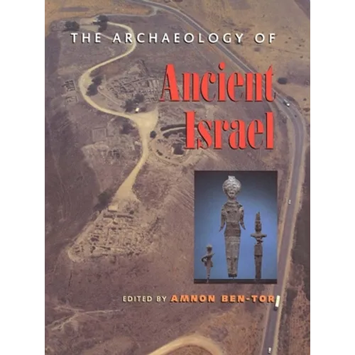 The Archaeology of Ancient Israel - Paperback