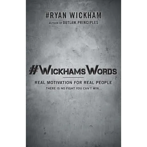 #WickhamsWords: Real Motivation for Real People - Paperback
