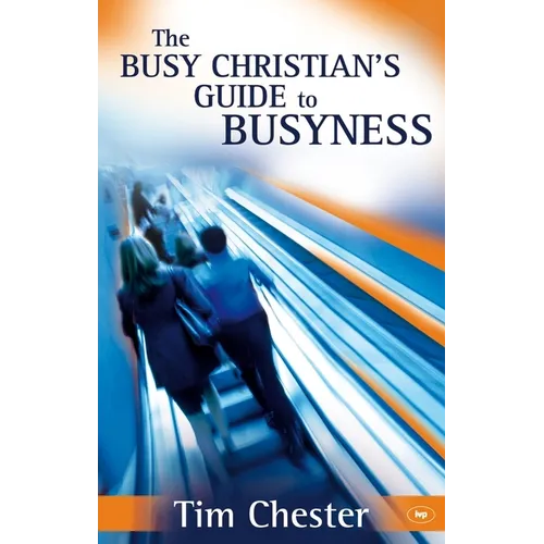 The Busy Christian's Guide to Busyness - Paperback