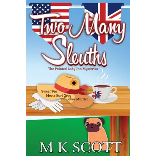 Two Many Sleuths: Sweet Tea Meets Earl Grey Over Murder - Paperback
