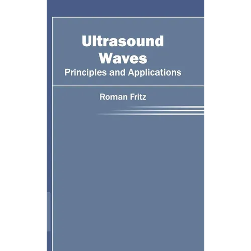 Ultrasound Waves: Principles and Applications - Hardcover