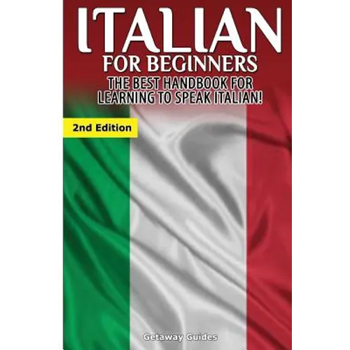 Italian for Beginners: The Best Handbook for Learning to Speak Italian! - Paperback