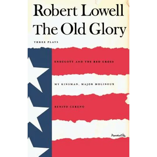 The Old Glory: Endecott and the Red Cross; My Kinsman, Major Molineux; And Benito Cereno - Paperback