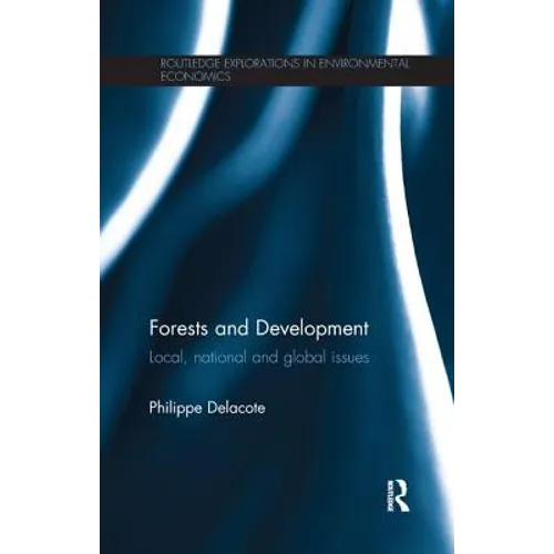 Forests and Development: Local, National and Global Issues - Paperback