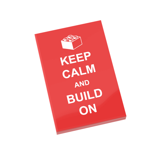 "Keep Calm and Build On" Sign - Custom Printed Minifig Scale - Made Using LEGO® Parts