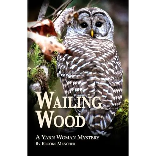 Wailing Wood: A Yarn Woman Mystery - Paperback