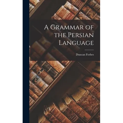 A Grammar of the Persian Language - Hardcover