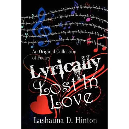 Lyrically Lost In Love: An Original Collection of Poetry - Paperback