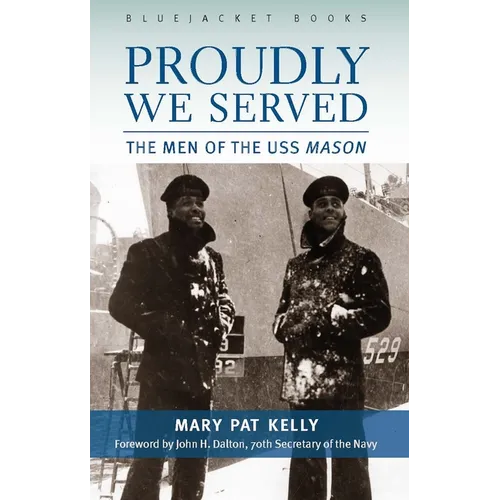 Proudly We Served: The Men of the USS Mason - Paperback
