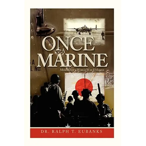 Once a Marine: Memoirs of a World War II Marine - Hardcover