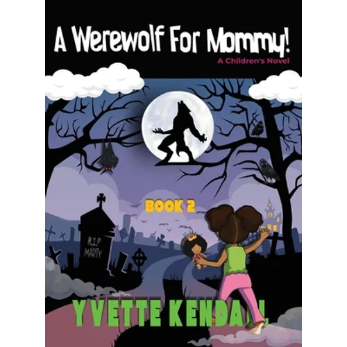 A Werewolf For Mommy!: A Children's Novel - Hardcover