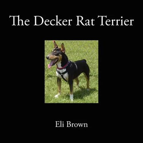 The Decker Rat Terrier - Paperback