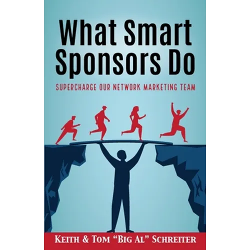 What Smart Sponsors Do: Supercharge Our Network Marketing Team - Paperback