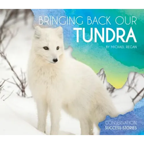 Bringing Back Our Tundra - Library Binding