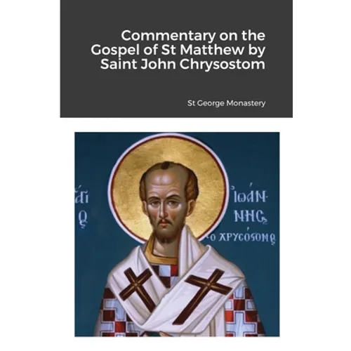 Commentary on the Gospel of St Matthew by Saint John Chrysostom - Paperback