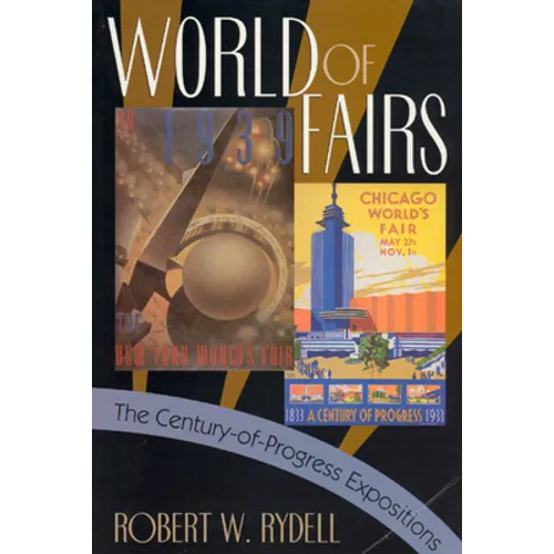 World of Fairs: The Century-of-Progress Expositions - Paperback