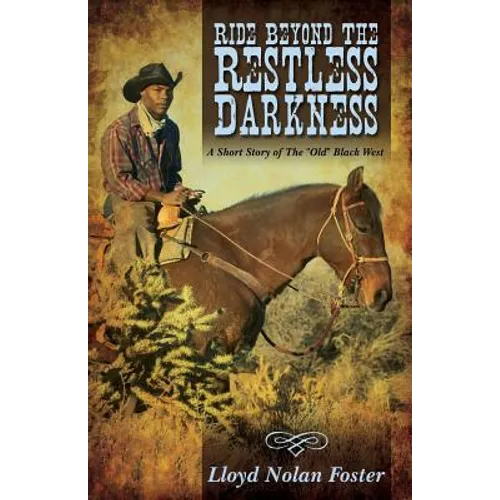 Ride Beyond the Restless Darkness: A Short Story of the Old Black West - Paperback