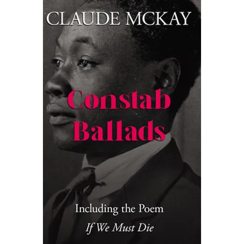 Constab Ballads: Including the Poem 'If We Must Die' - Paperback