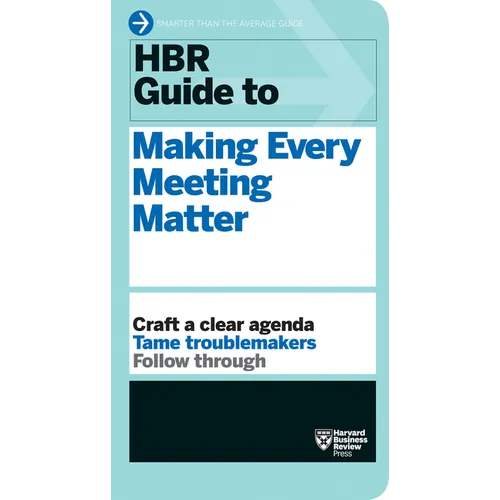 HBR Guide to Making Every Meeting Matter (HBR Guide Series) - Paperback