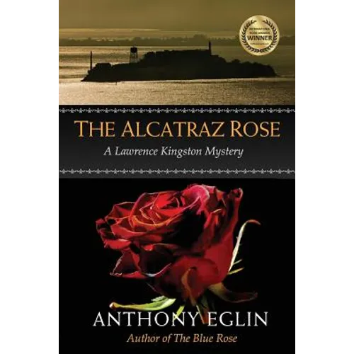 The Alcatraz Rose: A Lawrence Kingston Mystery - Paperback