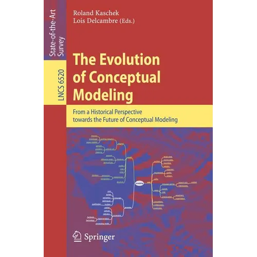 The Evolution of Conceptual Modeling: From a Historical Perspective Towards the Future of Conceptual Modeling - Paperback