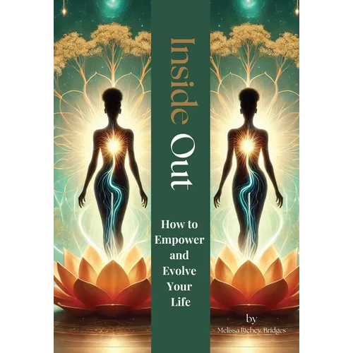 Inside Out: How to Empower and Evolve Your Life - Hardcover