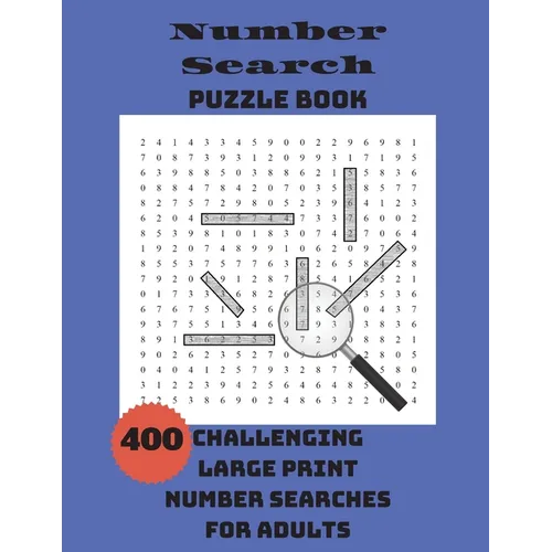 Number Search Puzzle Book: 400 Challenging Large Print Number Searches For Adults - Paperback