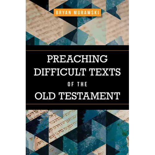 Preaching Difficult Texts of the Old Testament - Paperback