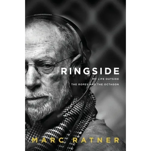 Ringside: My Life Outside The Ropes And The Octagon - Paperback